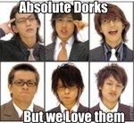 absolute dorks ,my dorks membrii